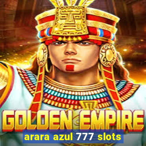 arara azul 777 slots